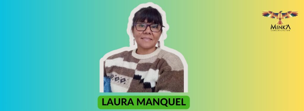 Laura Manquel: «Desde la práctica docente hay que hacer ruido para dar a conocer nuestra identidad Mapuche»