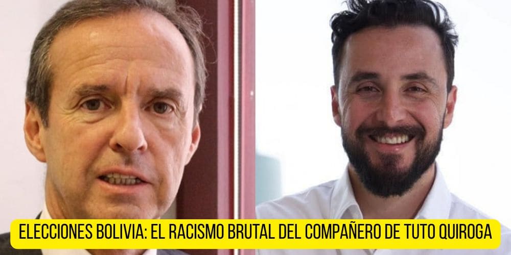 Elecciones Bolivia: El racismo brutal del compañero de Tuto Quiroga