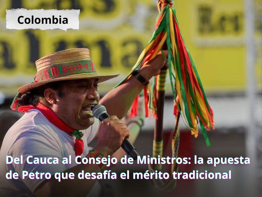 Del Cauca al Consejo de Ministros: la apuesta de Petro que desafía el mérito tradicional